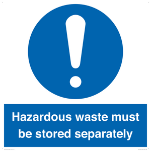 Hazardous Waste Must Be Stored Separately Sign